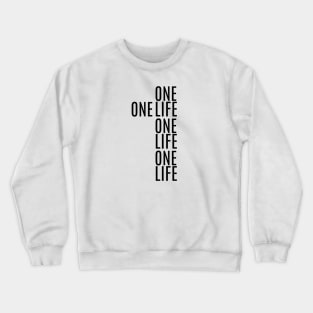 One Life Crewneck Sweatshirt